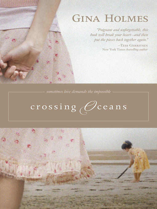 Title details for Crossing Oceans by Gina Holmes - Available